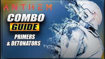 Anthem: Combo Guide - Primers and Detonators