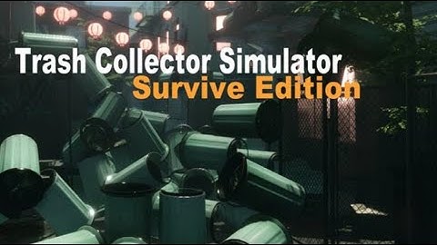 Trash Collector Simulator: Survive Edition Gameplay PC