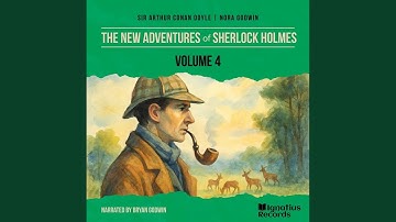 Chapter 4 - Part 5 - The New Adventures of Sherlock Holmes (Volume 4)
