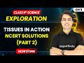 Tissues in Action - NCERT Solutions (Part 2) | Class 9th Science | Chapter 3 | CBSE 2026-27