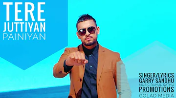 Tere Juttiyan Painiyan  Garry Sandhu ( official new song ) Music RAHUL Sathu Promotions Gold Media