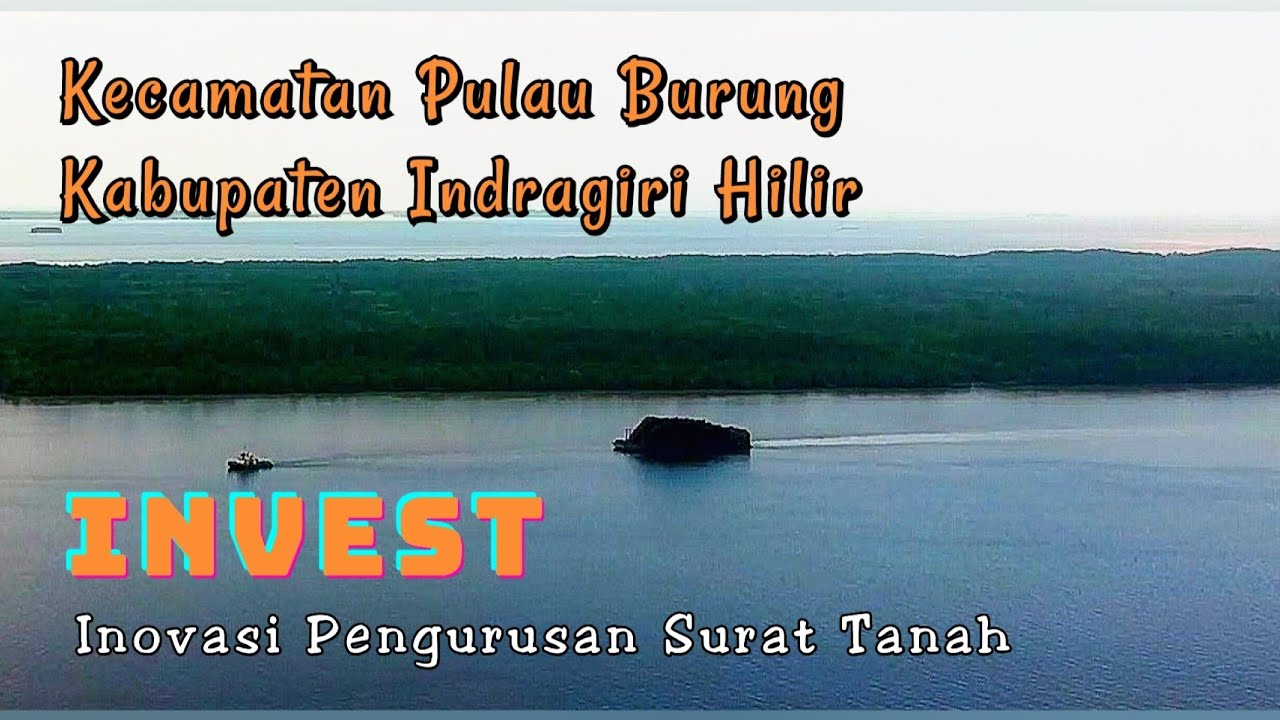 INVEST" PRODUK INOVASI KECAMATAN PULAU BURUNG KABUPATEN INDRAGIRI HILIR - YouTube