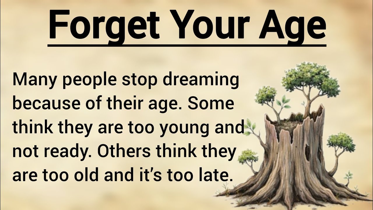 Forget Your Age – It’s Never Too Early, Never Too Late