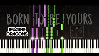 Born to be yours (Piano Tutorial) Kygo, Imagine Dragons [Chords, Midi, Sheetmusic.]