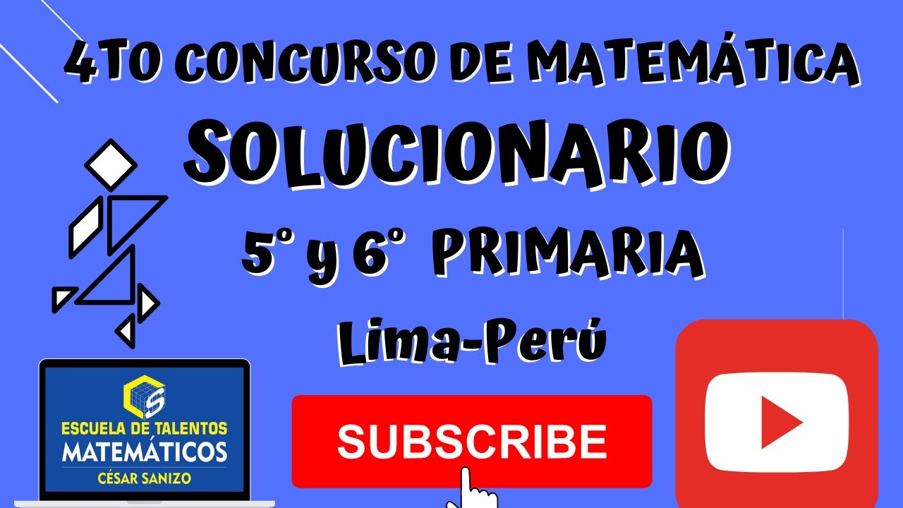 4TO CONCURSO NACIONAL DE MATEMÁTICA | 5° y 6° PRIMARIA | SOLUCIONARIO