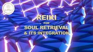 REIKI SESSION FOR SOUL RETRIEVAL & ITS INTEGRATION