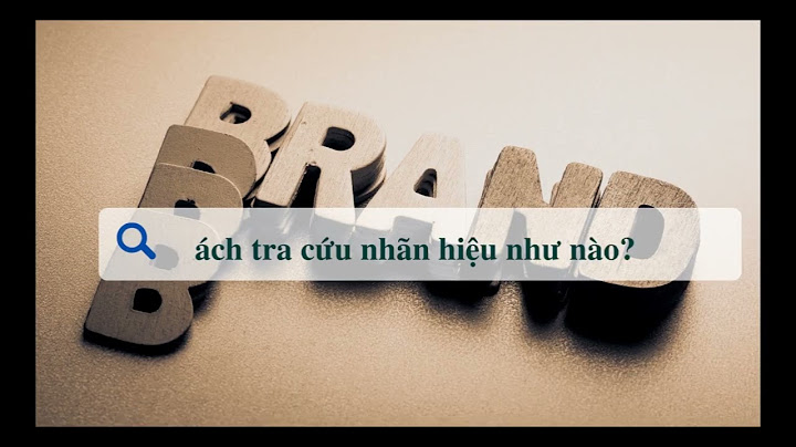 Tra cứu nhãn hiệu hàng hóa trực tuyến năm 2024