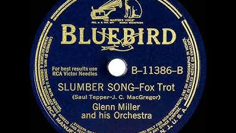 1941 Glenn Miller - Slumber Song