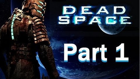 Dead Space - HD Playthrough Part 1 - USG Ishimura