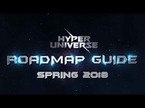 Hyper Universe - Spring 2018 Roadmap