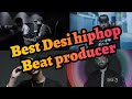 Top 10 beat producer of indian hiphop  best beat producer of desi hip hop