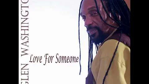 Glen Washington - Love For Someone