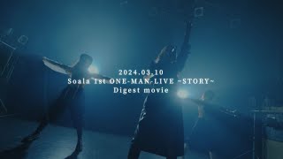 Soala 1st ONE-MAN-LIVE  STORY ~Digest movie~