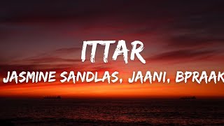 Ittar (LYRICS) - Jasmine Sandlas | Jaani | B Praak | New Punjabi Song 2023 Thumb