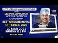 Best Specs Removal Options in 2025 | Connect with Dr. Rahil Chaudhary LIVE on YouTube