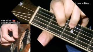 LOVE IS BLUE: Fingerstyle Guitar Lesson   TAB by GuitarNick