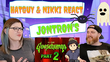 JonTron Goosebumps: PART 2 - Reaction