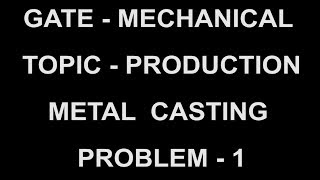 PROBLEM 1 casting process