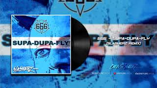 666 - Supa-Dupa-Fly (Slasherz Remix) [DANCE / HANDS UP] 2020