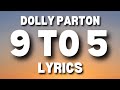 9 to 5 - Dolly Parton | LYRICS