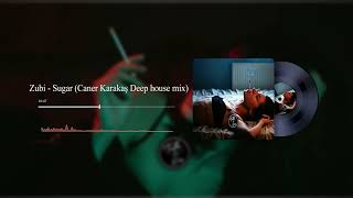 Zubi - Sugar (Caner Karakaş Deep house 2023 mix) Resimi