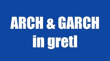 1.10: ARCH & GARCH in gretl