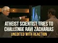 Atheist Scientist tries to challenge Ravi Zacharias (unedited with reaction)