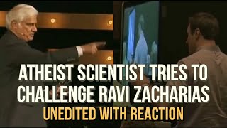Atheist Scientist tries to challenge Ravi Zacharias (unedited with reaction)
