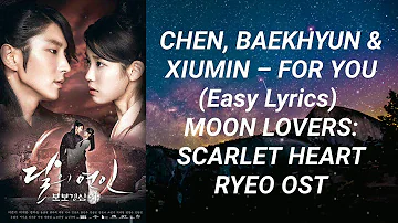 (EXO) Chen, Baekhyun & Xiumin – For You (Easy Lyrics) Moon Lovers Scarlet Heart Ryeo OST Part 1