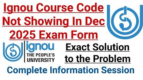 Ignou Subject Code Not Showing in Dec 2025 Exam Form || Exact Problem Solution 