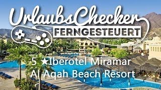 5★ Iberotel Miramar Al Aqah Beach Resort | Fujairah  | UrlaubsChecker ferngesteuert