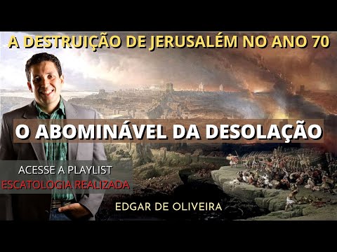 Vídeo: O que significa abominação da desolação?