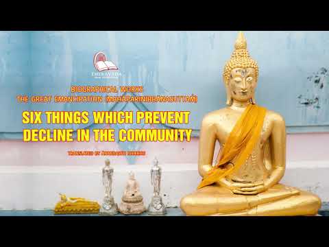 8. Six Things Which Prevent Decline In The Community | Translated By Ānandajoti Bhikkhu