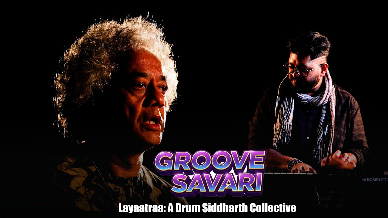 Groove Savari | Layaastraa – A Drum Siddharth Collective Experience Song 2026
