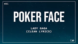 Video thumbnail of "Lady Gaga - Poker Face (Clean Lyrics)"