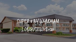Super 8 by Wyndham Longview/I-20 Review - Longview , United States of America