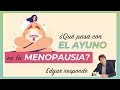 ¿ Qué pasa con el Ayuno en la Menopausia?