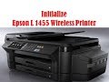 Initialize Epson L 1455 Wireless Printer !! Epson L 1455 Duplex Printer ! Epson Multifuntion Printer