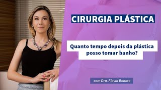 Quanto tempo depois da plástica posso tomar banho? Dra. Flavia Bonato screenshot 5