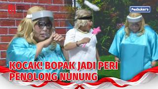 PERI BOPAK SIAP JADI PENOLONG NUNUNG | Pesbukers 2020 Eps 10 (1/6)