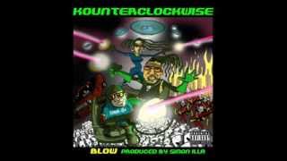 Kounterclockwise - Blow (produced by Simon Illa) written by Deacon Burns