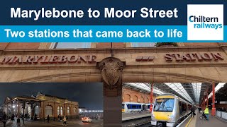 London Marylebone to Birmingham Moor St on Chiltern Railways. One journey, two interesting stations!