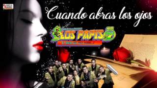 CUANDO ABRAS LOS OJOS- LOS PAPIS RA7 ESTRENO 2017 chords