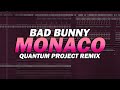 Bad bunny  monaco quantum project remix flp