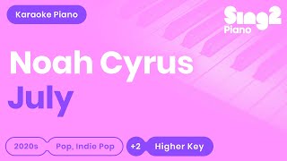 Noah Cyrus - July (Higher Key) Piano Karaoke