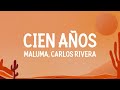 Carlos Rivera, Maluma - 100 Años (Letra)