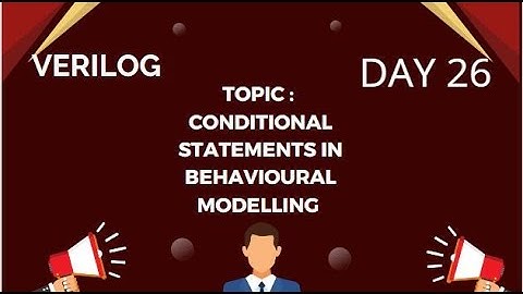CONDITIONAL STATEMENTS IN VERILOG || VERILOG DAY 26 || VERILOG COMPLETE COURSE||