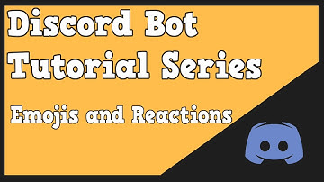 Discord Bot Tutorial: Emojis and Reactions