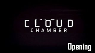 Cloud Chamber - Opening [1] [PLAYTHROUGH]