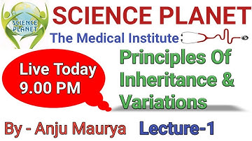 Principles Of Inheritance & Variations || Lecture- 1 || By- Anju Maurya ||